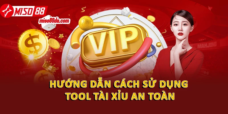 Hướng dẫn cách sử dụng tool tài xỉu an toàn